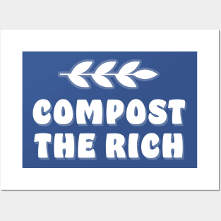 Compost the rich Posters and Art